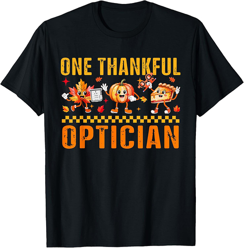One Thankful Optician Thanksgiving Fall Leaves Pumpkin Pie T-Shirt