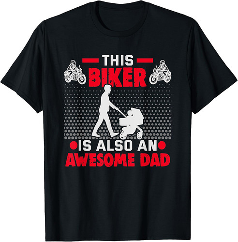 Mens Father's Day Motorcyclist This Biker Is Also An Awesome Dad T-Shirt