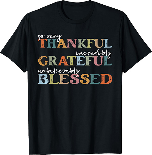 Thankful Grateful Blessed Happy Thanksgiving Day Funny Gifts T-Shirt