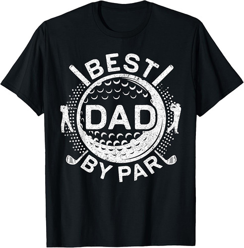 Best Dad By Par Shirt Golfing Dad Men Golf Lover Fathers Day T-Shirt