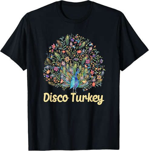 Disco Turkey Funny Peacock Feathers Fancy Thanksgiving Day T-Shirt