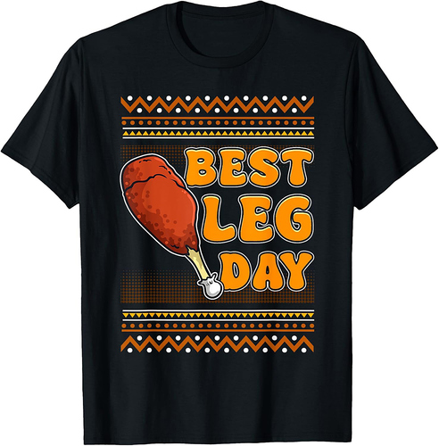 Best Leg Day, Ugly Thanksgiving Sweater Ugly Thanksgiving T-Shirt