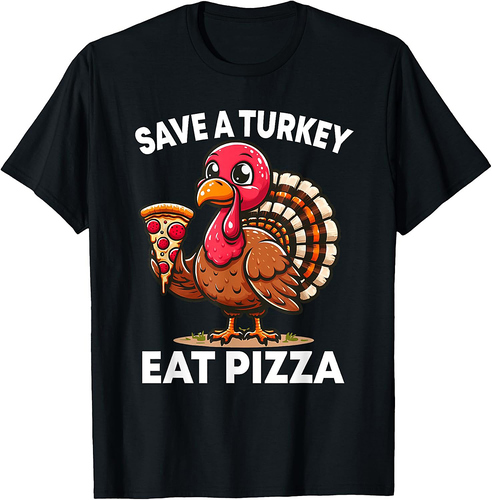 Funny Save a Turkey Eat Pizza Thanksgiving Shirt Adult T-Shirt