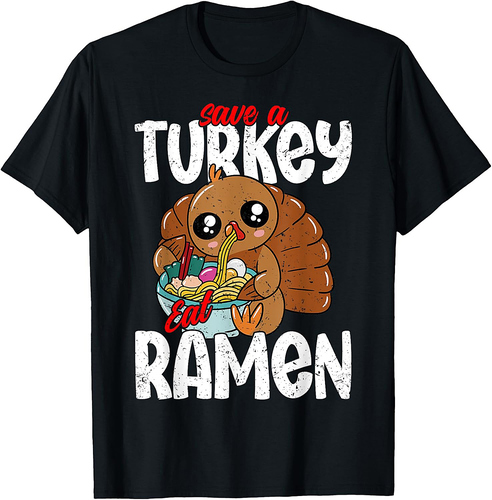 Save a Turkey Eat Ramen Funny Vegetarian Thanksgiving Dinner T-Shirt