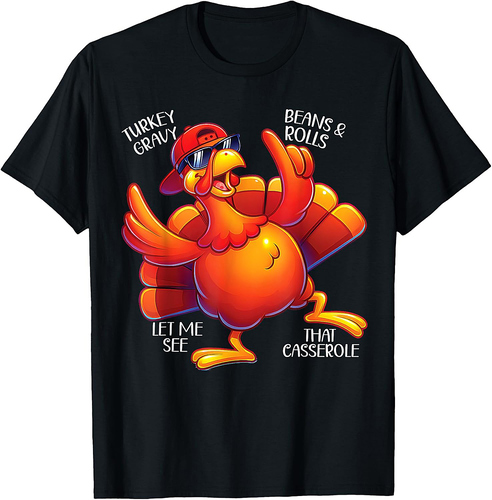 Cute Turkey Gravy Beans Rolls Casserole Funny Thanksgiving T-Shirt