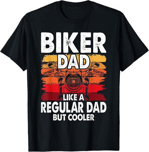 Funny Fathers Day Biker Dad For Biker Motorcycle Dad T-Shirt