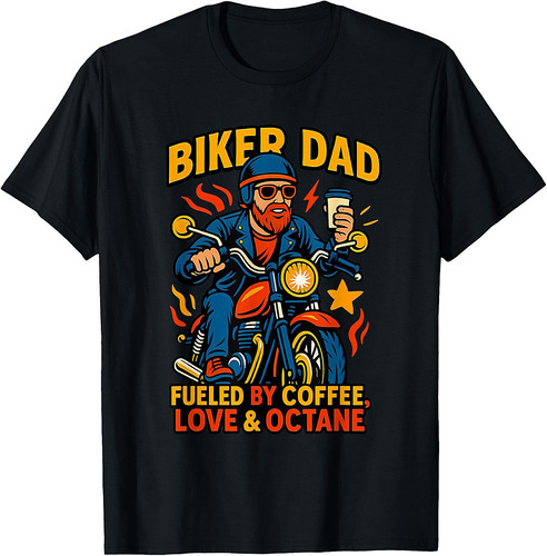 Biker Dad Motorcyle Funny Quote For Coffee Lovers T-Shirt