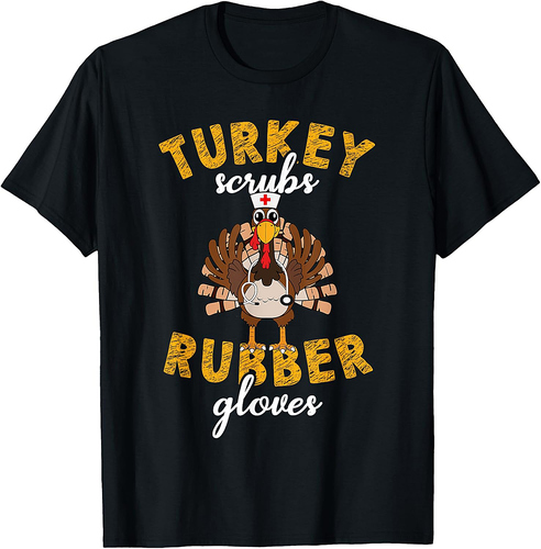 Turkey Scrubs Rubber Gloves Thanksgiving Scrub Tops Women T-Shirt