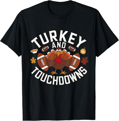 Thanksgiving Turkey And Touchdowns Football Men Women T-Shirt
