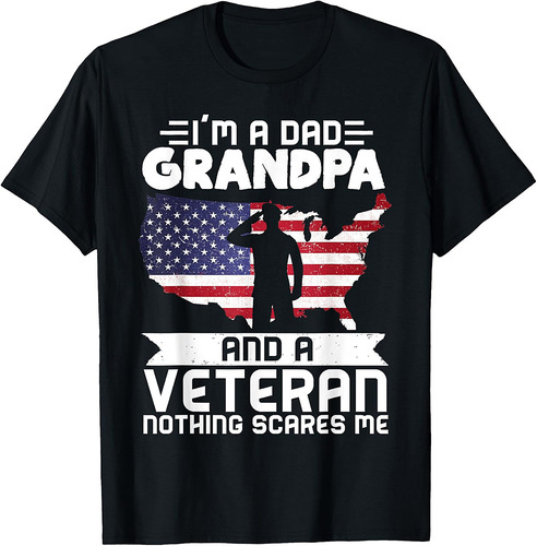 Dad Grandpa Veteran Nothing Scares Patriotic Veterans Day T-Shirt