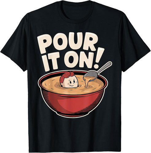 Pour It On Funny Gravy Bowl Thanksgiving Cartoon T-Shirt