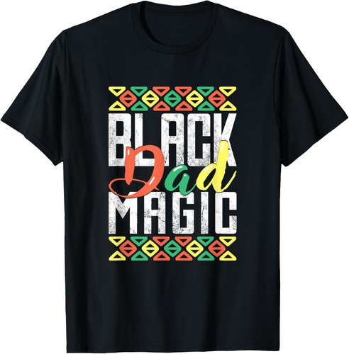 Black Dad Magic History Month African American Father's Day T-Shirt