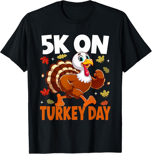 5K On Turkey Day Thanksgiving Running Turkey Trot 5k Runners T-Shirt