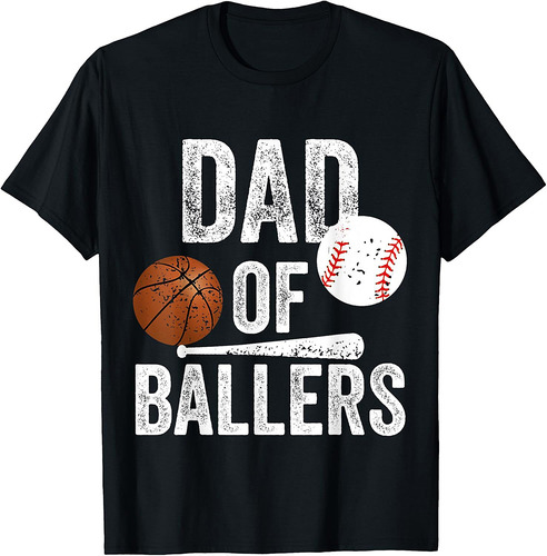 Dad of Ballers Basketball Baseball Dad Fathers Day Funny T-Shirt