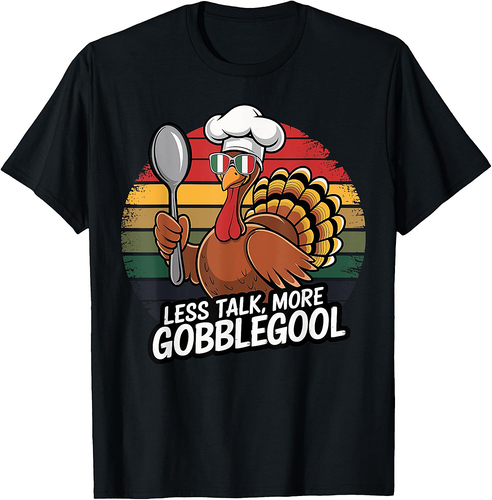 Turkey Day Thanksgiving Day Gobblegool 004 T-Shirt