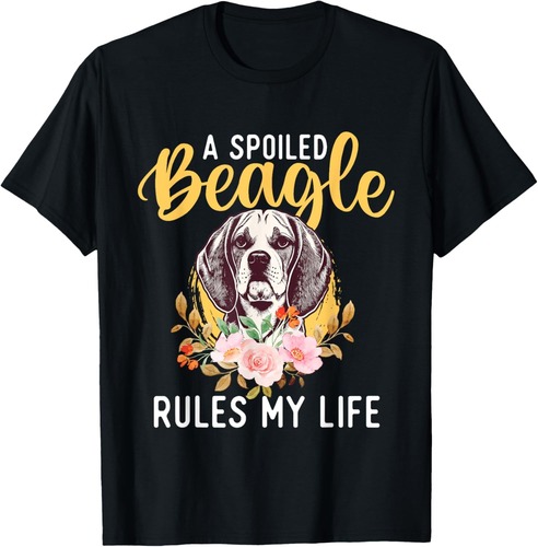 A Spoiled Beagle Rules My Life Dog Owner Animal Lover T-Shirt for Men Women