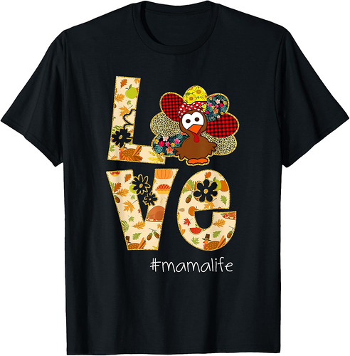 Funny Love Mama Life Cute Turkey #mamalife Thanksgiving Gift T-Shirt