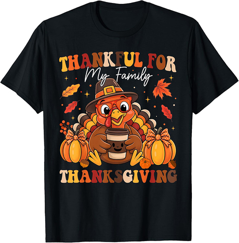 Thankful for My Family Thanksgiving 2025 Turkey Coffee Lover T-Shirt
