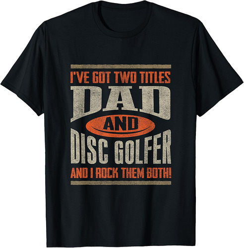 Funny Disc Golf Shirt Dad Fathers Day Disc Golfing T-Shirt