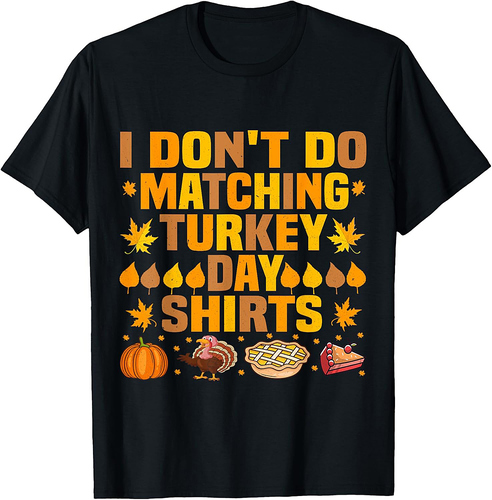 Thanksgiving Couple Funny I Don't Do Matching Turkey Day T-Shirt
