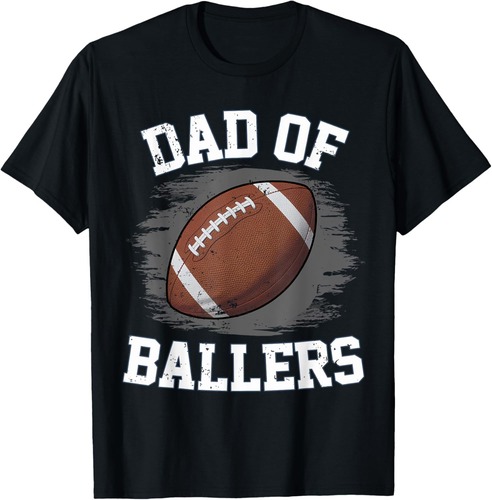 Dad Of Ballers Football Fan Football Ball Fathers Day Coach T-Shirt