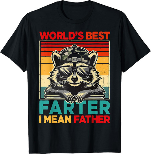 World's Best Farter I Mean Father Funny Raccoon Father's Day T-Shirt