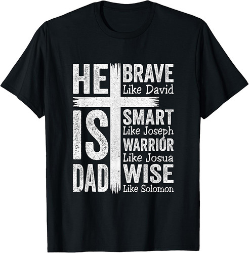 He Is Dad Religious Happy Father's Day Christian Dad Bible T-Shirt