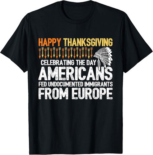 Indigenous People Thanksgiving American Immigrant T-Shirt