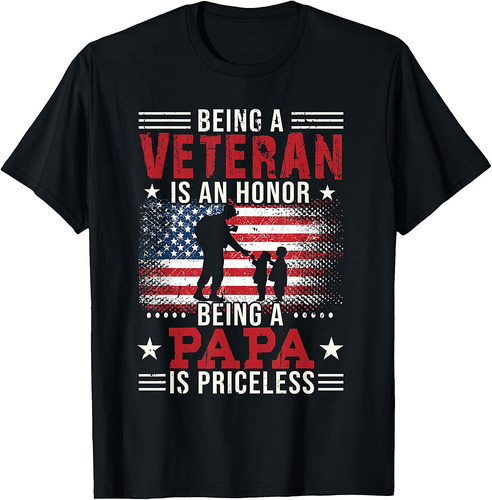 Being A Veteran Is An Honor Being Papa Is Priceless T-Shirt