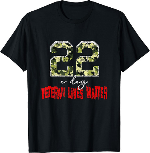 Veteran Lives Matter Suicide Awareness Veteran 22 a Day T-Shirt
