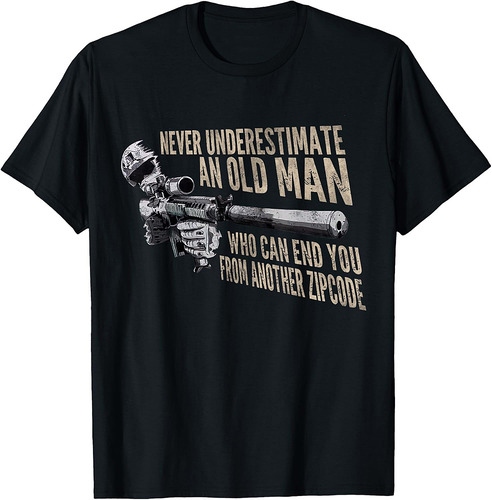 Never Underestimate An Old Man Who Can End You Veteran Tee T-Shirt