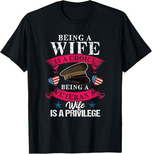 Being a Veteran's Wife Is a Privilege Veterans Day Patriotic T-Shirt