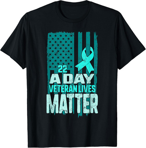 22 A Day Is 22 Too Many Veteran Lives Matter Help Veterans T-Shirt