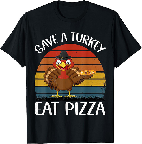 Save a turkey eat a pizza Funny Thanksgiving T-Shirt