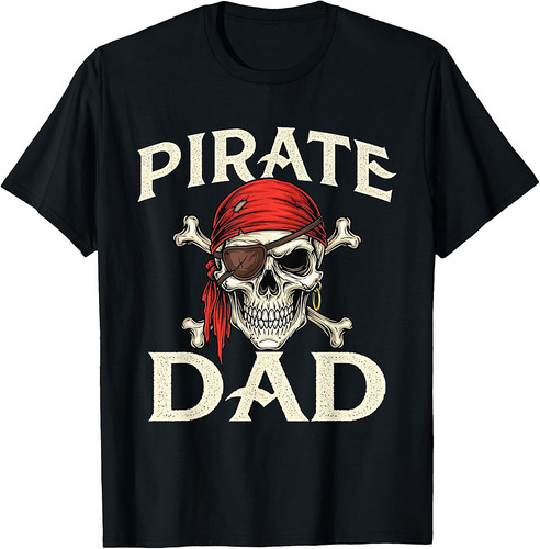 Pirate Dad  Buccaneer Freebooter Pirate Father T-Shirt