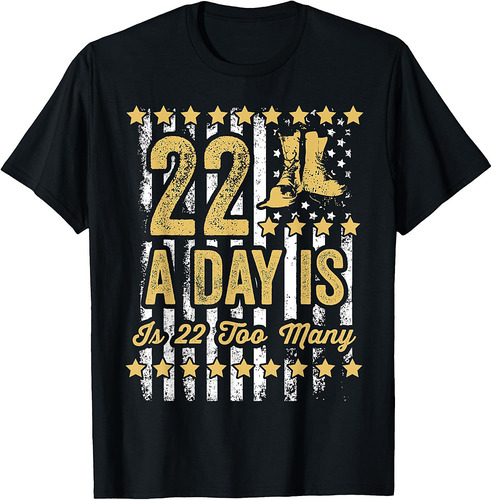 22 A Day Is 22 Too Many Army Veteran Suicide Awareness T-Shirt