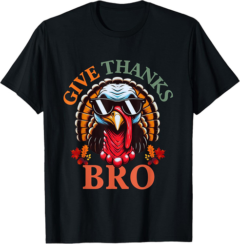 Give Thanks Bro Cute Turkey Cool Thanksgiving T-Shirt