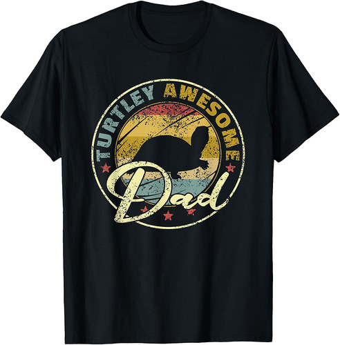 Turtley Awesome Dad Funny Turtle Funny Father's Day T-Shirt