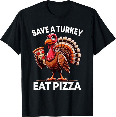 Funny Save a Turkey Eat Pizza Thanksgiving Shirt Adult T-Shirt