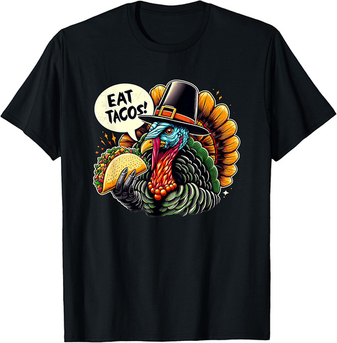 Eat Tacos Thanksgiving For A Festive Mexican Thanksgiving T-Shirt