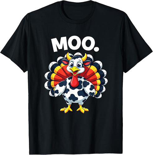 Thanksgiving Turkey Cow Moo Funny Thanksgiving Men Women T-Shirt