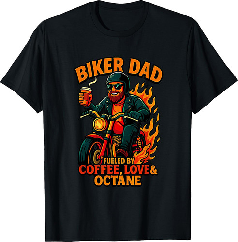 Biker Dad Motorcyle Funny Quote For Coffee Lovers T-Shirt