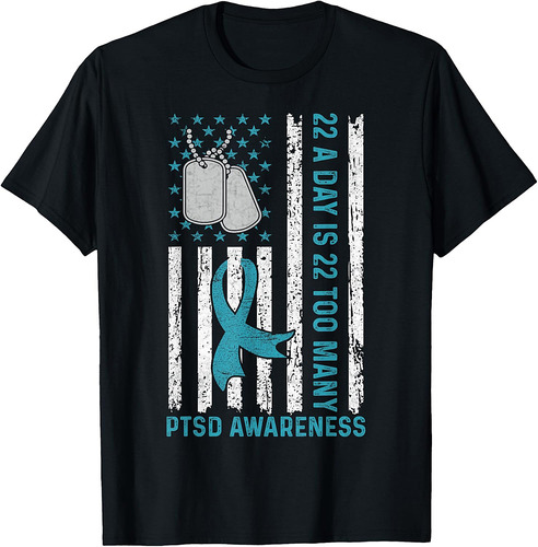 22 A Day Is 22 Too Many PTSD Awareness Veteran T-Shirt