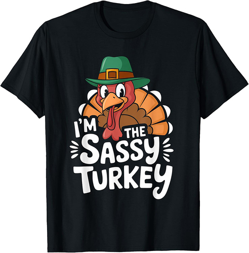 Sassy Turkey Matching Family Group Thanksgiving T-Shirt