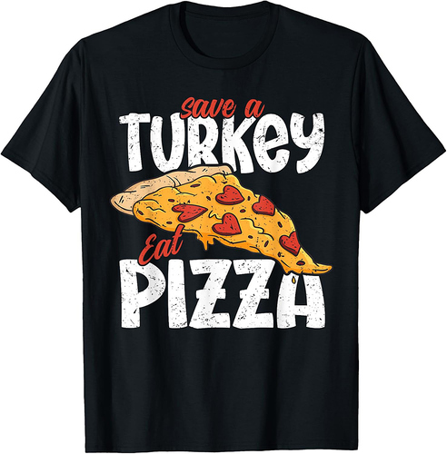 Turkey Eat Pizza Funny Vegetarian Thanksgiving Dinner T-Shirt