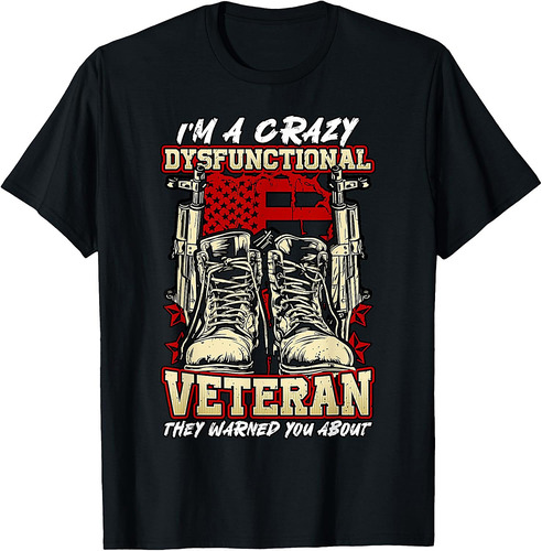 Dysfunctional Veteran They Warned You About T-Shirt