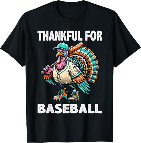 Thankful For Baseball, Turkey Thanksgiving Men Women T-Shirt