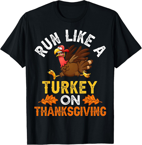 Run Like A Turkey On Thanksgiving Funny Trot Running T-Shirt