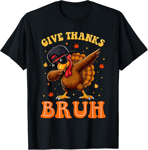 Give Thanks Bruh Turkey Thanksgiving Fall Season T-Shirt