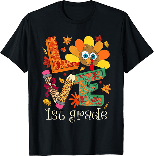 Love 1st Grade Turkey Thanksgiving Fall Teacher Student T-Shirt